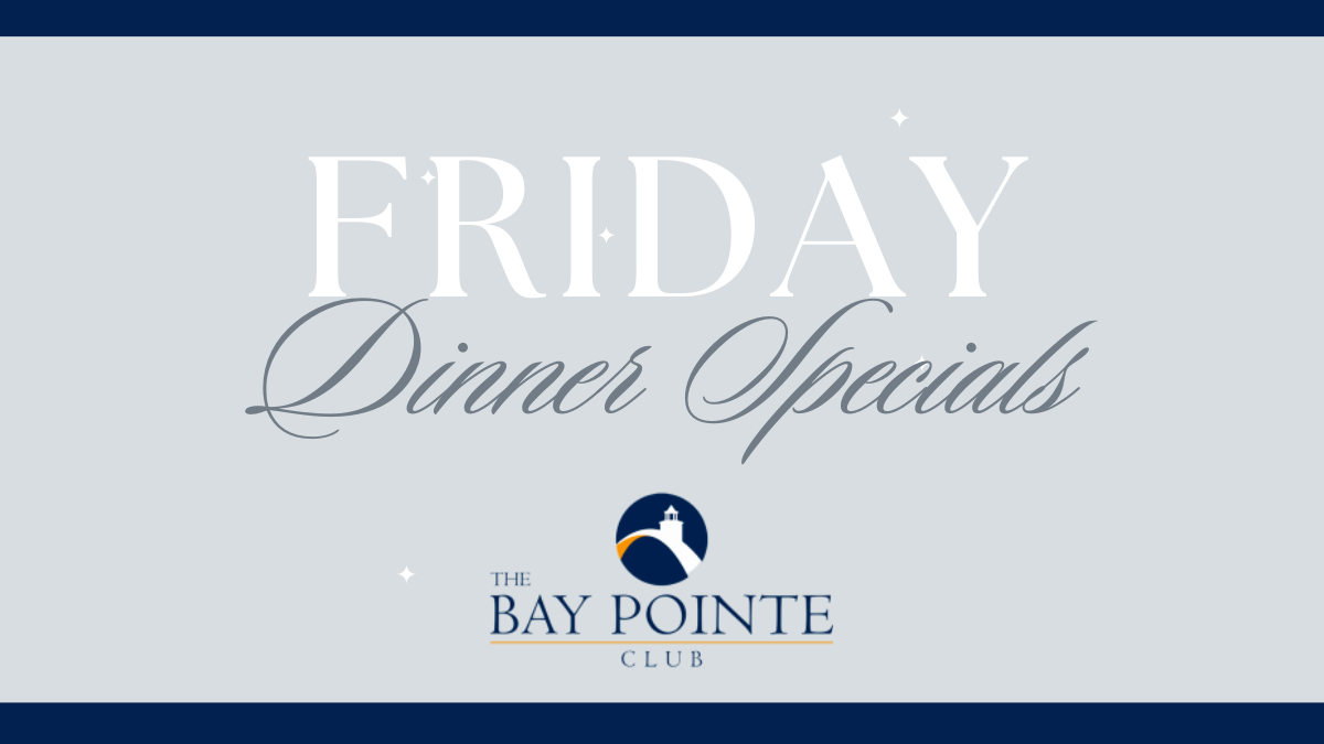 dinner-specials-friday-only-the-bay-pointe-club